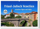 Friaul-Julisch Venetien - zwischen Alpen und Adria (Wandkalender 2025 DIN A2 quer), CALVENDO Monatskalender