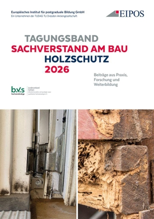 Schönherr, Sabine / Dresden EIPOS GmbH (Hrsg.). Tagungsband der EIPOS-Sachverständigentage: Sachverstand am Bau - Holzschutz 2026 - Band zur Tagung am 25. und 26. Juni 2026 Beiträge aus Praxis, Forschung und Weiterbildung. Fraunhofer Irb Stuttgart, 2026.