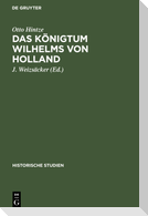 Das Königtum Wilhelms von Holland