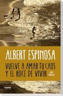Vuelve a Amar Tu Caos Y El Roce de Vivir / Learn to Love Your Chaos Again and the Excitement of Living