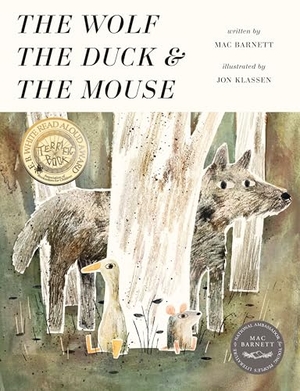 Barnett, Mac. The Wolf, the Duck, and the Mouse. Candlewick Press (MA), 2017.