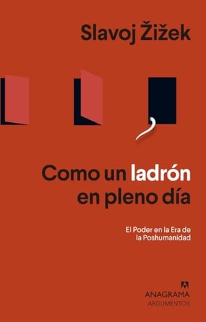 Zizek, Slavoj. Como Un Ladron En Pleno Dia. Anagrama, 2021.