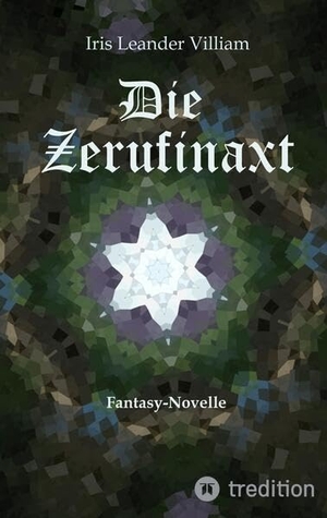 Villiam, Iris Leander. Die Zerufinaxt - Fantasy-Novelle. tredition, 2023.