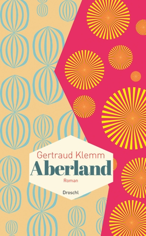 Klemm, Gertraud. Aberland. Literaturverlag Droschl, 2015.
