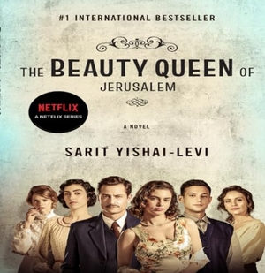Yishai-Levi, Sarit. The Beauty Queen of Jerusalem. St. Martin's Publishing Group, 2022.