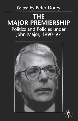Dorey, Peter. The Major Premiership - Politics and Policies Under John Major, 1990-97. Palgrave MacMillan UK, 1999.