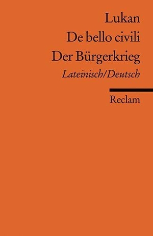 Lukan. De bello civili /Der Bürgerkrieg. Reclam Philipp Jun., 2009.