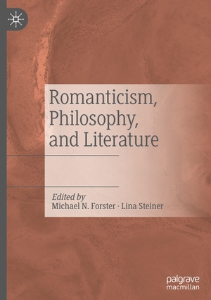 Steiner, Lina / Michael N. Forster (Hrsg.). Romanticism, Philosophy, and Literature. Springer International Publishing, 2020.