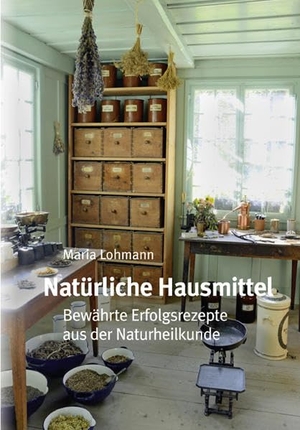 Lohmann, Maria. Natürliche Hausmittel - Bewährte Erfolgsrezepte aus der Naturheilkunde. BC Publications GmbH, 2013.