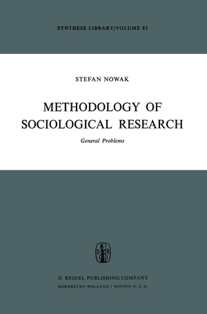 Nowak, S.. Methodology of Sociological Research - General Problems. Springer Netherlands, 2011.