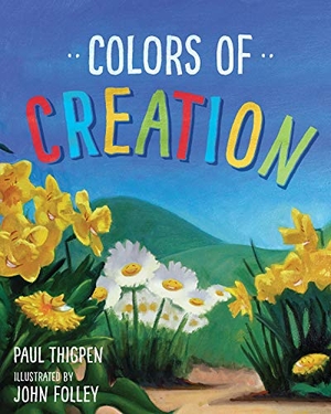 Thigpen, Paul. Colors of Creation. Tan Books, 2020.