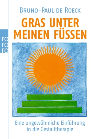 Roeck, Bruno-Paul de. Gras unter meinen Füßen - Eine ungewöhnliche Einführung in die Gestalttherapie. Rowohlt Taschenbuch Verlag, 1985.