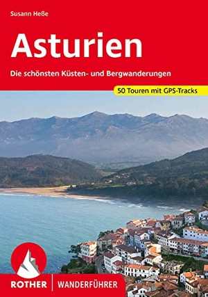 Heße, Susann. Asturien - Die schönsten Küsten- und Bergwanderungen. 50 Touren mit GPS-Tracks. Bergverlag Rother, 2023.
