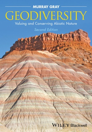 Gray, Murray. Geodiversity - Valuing and Conserving Abiotic Nature. Wiley, 2013.