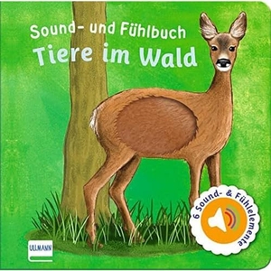 Ullmann Medien Verlag. Sound- und Fühlbuch Tiere im Wald (mit 6 Sound- und Fühlelementen) - Fühl mal hier, wie macht das Tier?. Ullmann Medien GmbH, 2024.