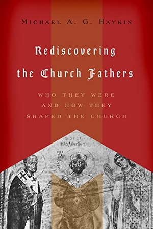 Haykin, Michael A G. Rediscovering the Church Fathers - Who They Were and How They Shaped the Church. Crossway, 2011.