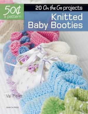 Pierce, Val. 50 Cents a Pattern: Knitted Baby Booties - 20 on the Go Projects. Search Press, 2017.