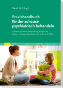 Praxishandbuch Kinder zuhause psychiatrisch behandeln