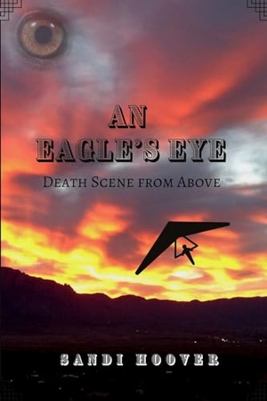 Hoover, Sandi. An Eagle's Eye. Red Penguin Books, 2023.