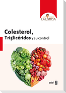 Colesterol, triglicéridos y su control