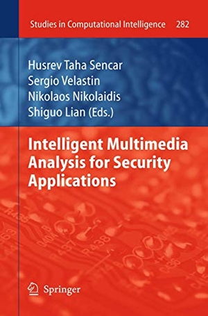 Sencar, Husrev T. / Shiguo Lian et al (Hrsg.). Intelligent Multimedia Analysis for Security Applications. Springer Berlin Heidelberg, 2010.