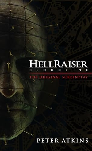 Atkins, Peter. Hellraiser - Bloodline - The Original Screenplay. Encyclopocalypse Publications, 2022.