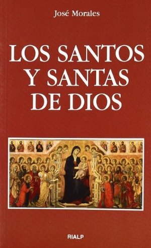 Morales, José. Los Santos y Santas de Dios. Ediciones Rialp, S.A., 2009.
