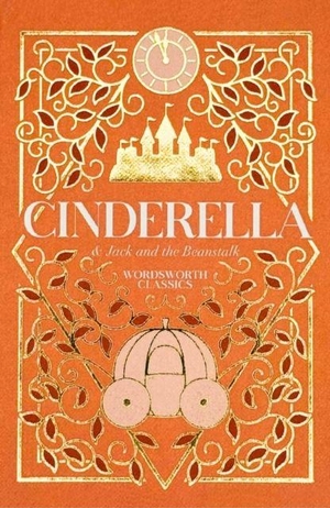 Steel, Flora Annie / Grimm, Jacob et al. Cinderella - with Jack and the Beanstalk. Wordsworth Editions Ltd, 2026.