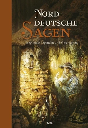 Norddeutsche Sagen - Regionale Legenden und Geschichten. tosa GmbH, 2017.