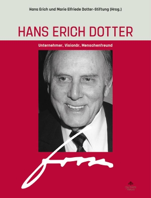 Brauburger, Lucia / Ralf-Dieter Brunowsky. Hans Erich Dotter - Unternehmer, Visionär, Menschenfreund. GOETZ, CH. Verlag, 2020.