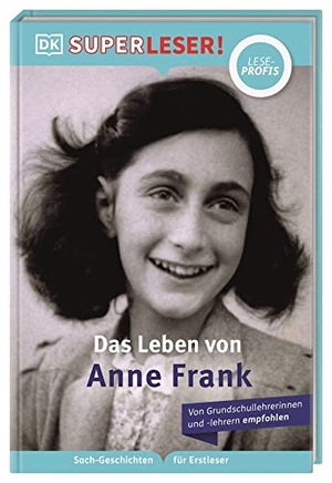 Krensky, Stephen. SUPERLESER! Das Leben von Anne Frank - Lesestufe Leseprofis, Sach-Geschichten für Erstleser. Für Kinder ab der 2./3. Klasse. Dorling Kindersley Verlag, 2022.