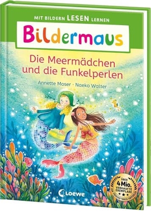 Moser, Annette. Bildermaus - Die Meermädchen und die Funkelperlen - Mit Bildern lesen lernen - Ideal für die Vorschule und Leseanfänger ab 5 Jahren - Mit Leselernschrift ABeZeh. Loewe Verlag GmbH, 2024.
