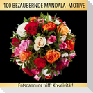 Blütenzauber Mandalas: 100 kreative und entspannende Ausmalbilder!