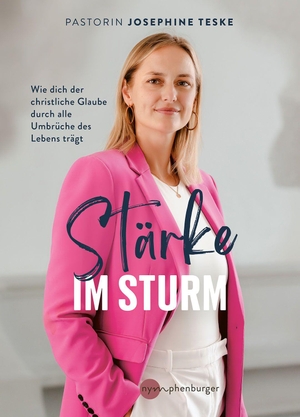 Teske, Josephine. Stärke im Sturm - Wie dich der christliche Glaube durch alle Umbrüche des Lebens trägt. Nymphenburger, 2026.