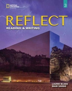 Blass, Laurie / Mari Vargo. Reflect Reading & Writing 3: Student's Book. Cengage Learning, 2021.