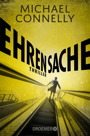 Connelly, Michael. Ehrensache - Thriller. Droemer Taschenbuch, 2019.