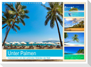 Unter Palmen 2024. Impressionen von den schönsten Stränden der Welt (Wandkalender 2024 DIN A3 quer), CALVENDO Monatskalender