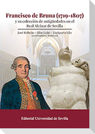 Francisco de Bruna, 1719-1807 : y su colección de antigüedades en el Real Álcazar de Sevilla