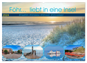Föhr... liebt in eine Insel (Wandkalender 2024 DIN A2 quer), CALVENDO Monatskalender