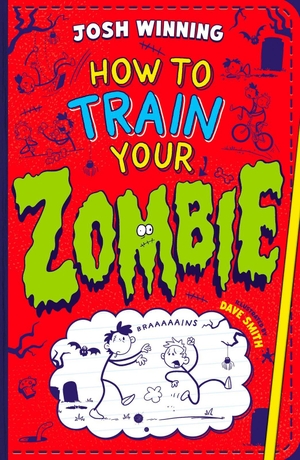 Winning, Josh. How To Train Your Zombie. Scholastic, 2026.