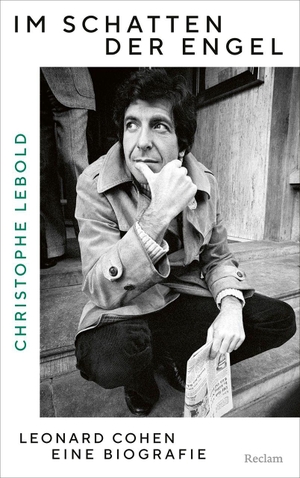 Lebold, Christophe. Im Schatten der Engel. Leonard Cohen - eine Biografie - Die große Biografie über den Poeten, Songwriter und Sänger. Reclam Philipp Jun., 2026.