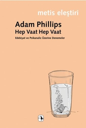 Phillips, Adam. Hep Vaat Hep Vaat. Metis Yayincilik, 2023.