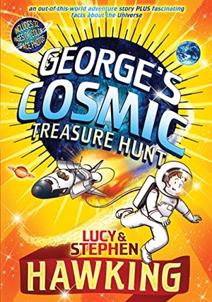 Hawking, Lucy / Stephen Hawking. George's Cosmic Treasure Hunt. Simon Spotlight, 2009.