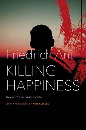 Ani, Friedrich. Killing Happiness. Seagull Books London Ltd, 2022.