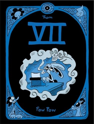 Thom. VII. Pow Pow Press-HUB Only, 2017.