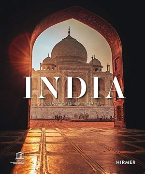 Jain, Shikha / Vinay Sheel Oberoi (Hrsg.). India - UNESCO World Heritage Sites - Intriguing India: the 38 UNESCO World Heritage Sites in stunning photographs. Hirmer Verlag GmbH, 2021.