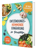 Das Anti-Entzündungskochbuch für Berufstätige - schnelle, einfache und entzündungshemmende Rezepte für den Alltag, inkl. 30-Tage-Ernährungsplan