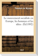 Le mouvement socialiste en Europe, les hommes et les idées