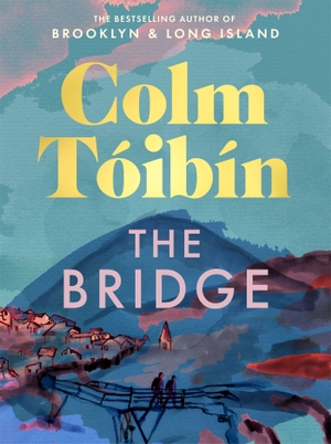 Tóibín, Colm. The Bridge. Pan Macmillan, 2026.