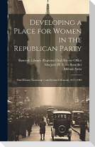 Developing a Place for Women in the Republican Party: Oral History Transcript / and Related Material, 1977-1984